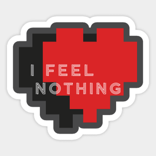 I Feel Nothing - a black and red digital love Sticker